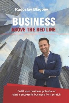Business above the Red Line: Fulfill your business potential or start a successful business from scratch - Blagoev, Radoslav