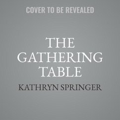 The Gathering Table Lib/E - Springer, Kathryn