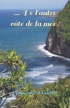 ... De l'autre côté de la mer ! - Illiano, Françoise