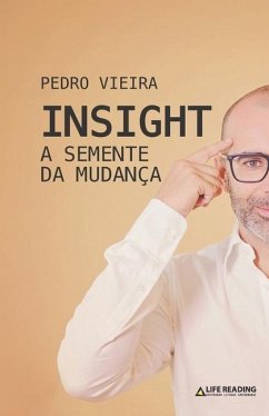 Insight: A Semente da Mudança - Vieira, Pedro
