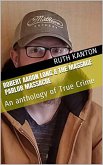Robert Aaron Long & The Massage Parlor Massacre: An anthology of True Crime (eBook, ePUB)