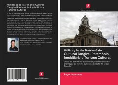 Utilização do Património Cultural Tangível Património Imobiliário e Turismo Cultural - Quinteros, Àngel