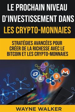 Le prochain niveau d'investissement dans les crypto-monnaies - Walker, Wayne