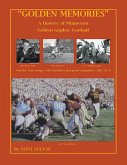 &quote;Golden Memories&quote; - History of Minnesota Gophers Football