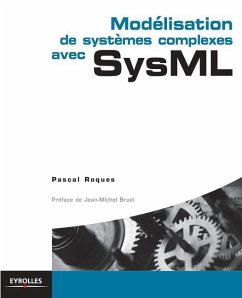 Modélisation de systèmes complexes avec SysML - Roques, Pascal