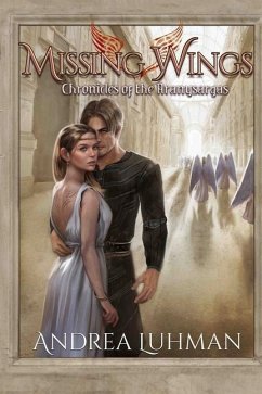 Missing Wings: Chronicles of the Aranysargas - Luhman, Andrea