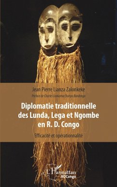 Diplomatie traditionnelle des Lunda, Lega et Ngombe en R. D. Congo - Lianza Zalonkeke, Jean Pierre