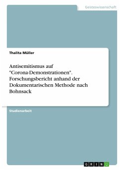 Antisemitismus auf "Corona-Demonstrationen". Forschungsbericht anhand der Dokumentarischen Methode nach Bohnsack
