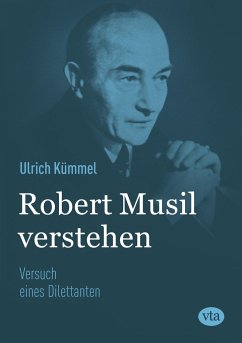 Robert Musil verstehen - Kümmel, Ulrich