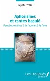 Aphorismes et contes baoulé. Pensées relatives à la faune et à la flore.