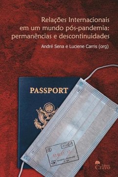 Relações Internacionais em um Mundo Pós-Pandemia: Permanências e Descontinuidades - E. Luciene Carris, André Sena