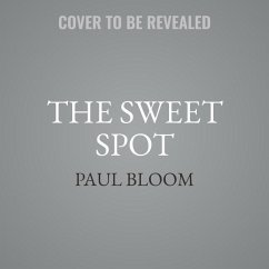 The Sweet Spot Lib/E: The Pleasures of Suffering and the Search for Meaning - Bloom, Paul