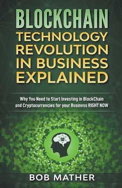 Blockchain Technology Revolution in Business Explained - Mather, Bob