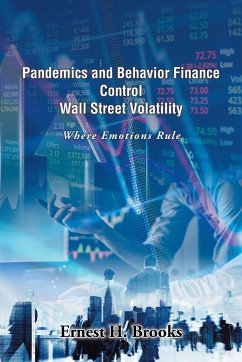 Pandemics and Behavior Finance Control Wall Street Volatility - Brooks, Ernest H.