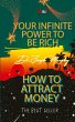Your Infinite Power To Be Rich & How To... - Bild 1