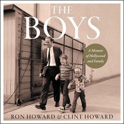 The Boys: A Memoir of Hollywood and Family - Howard, Ron; Howard, Clint