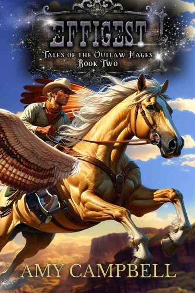 Effigest (Tales of the Outlaw Mages, #2) (eBook, ePUB) Effigest (Tales of the Outlaw Mages, #2) (eBook, ePUB)