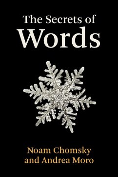 The Secrets of Words (eBook, ePUB) - Chomsky, Noam; Moro, Andrea