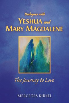 Dialogues with Yeshua and Mary Magdalene - Kirkel, Mercedes