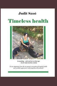 Timeless health: A summary of my personal experiences with 