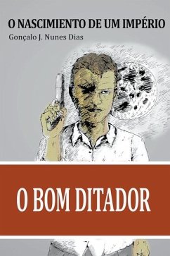 O Bom Ditador I - Dias, Gonçalo Jn