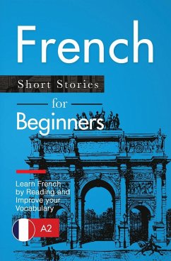 French Short Stories for Beginners - Verblix; Laurent, Claire