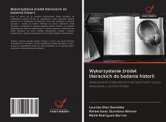 Wykorzystanie ¿róde¿ literackich do badania historii - Díaz González, Lourdes; Quintana Alfonso, Rafael Isaac; Rodríguez Barrios, Maité