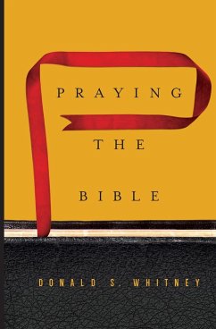 Praying the Bible - Whitney, Donald S.