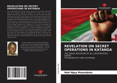 REVELATION ON SECRET OPERATIONS IN KATANGA - Ngoy Mwanabute, Noël