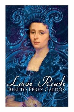 Leon Roch: Romance Novel - Galdós, Benito Pérez