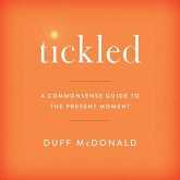 Tickled Lib/E: A Commonsense Guide to the Present Moment