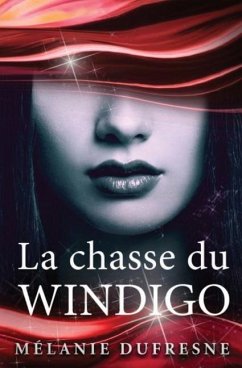 La chasse du Windigo - Dufresne, Mélanie