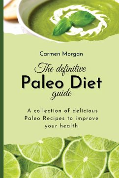 The definitive Paleo Diet Guide - Morgan, Carmen