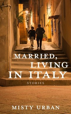 Married, Living in Italy (eBook, ePUB) - Urban, Misty