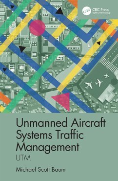 Unmanned Aircraft Systems Traffic Management (eBook, PDF) - Baum, Michael Scott