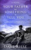 Your Father has Something to Tell You: What Kind of Shadow Does a Family Secret Cast Over the Child? (eBook, ePUB)