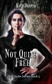 Not Quite Free (eBook, ePUB)