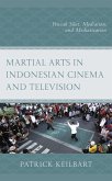Martial Arts in Indonesian Cinema and Television (eBook, ePUB)