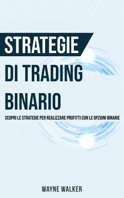 Strategie di Trading Binario (eBook, ePUB) - Walker, Wayne