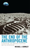 The End of the Anthropocene (eBook, ePUB)