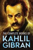The Complete Works of Kahlil Gibran (eBook, ePUB)