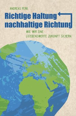 RICHTIGE HALTUNG, NACHHALTIGE RICHTUNG (eBook, ePUB) - Perk, Andreas