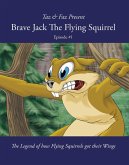 Brave Jack The Flying Squirrel (A Forest Animal Series, #1) (eBook, ePUB)