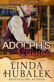Adolph's Choice (Grooms with Honor, #7) (eBook, ePUB) Adolph's Choice (Grooms with Honor, #7) (eBook, ePUB)
