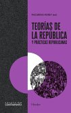 Teorías de la república y prácticas republicanas (eBook, ePUB)