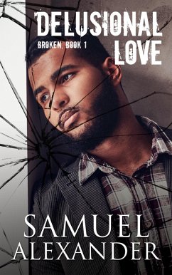 Cover Delusional Love (Broken, #1) (eBook, ePUB)