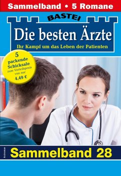 Die besten Ärzte - Sammelband 28 (eBook, ePUB) - Kastell, Katrin; Anders, Marina; Frank, Stefan; Larsen, Ulrike; Graf, Karin