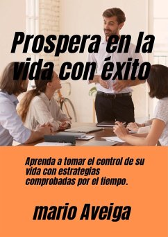 Prospera en la vida con éxito (eBook, ePUB) - Aveiga, Mario