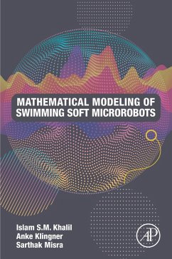 Mathematical Modeling of Swimming Soft Microrobots (eBook, ePUB) - Khalil, Islam S. M.; Klingner, Anke; Misra, Sarthak