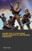 Guide pas-à-pas pour télécharger et maîtriser Fortnite (eBook, ePUB)